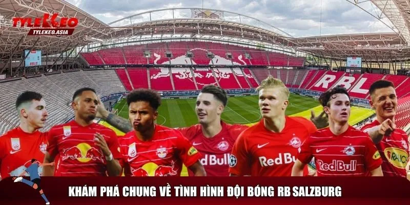 Soi Kèo RB Salzburg Vs Al Hilal, 05h00 Ngày 23/6 Tìm hiểu chung về đội hình RB Salzburg